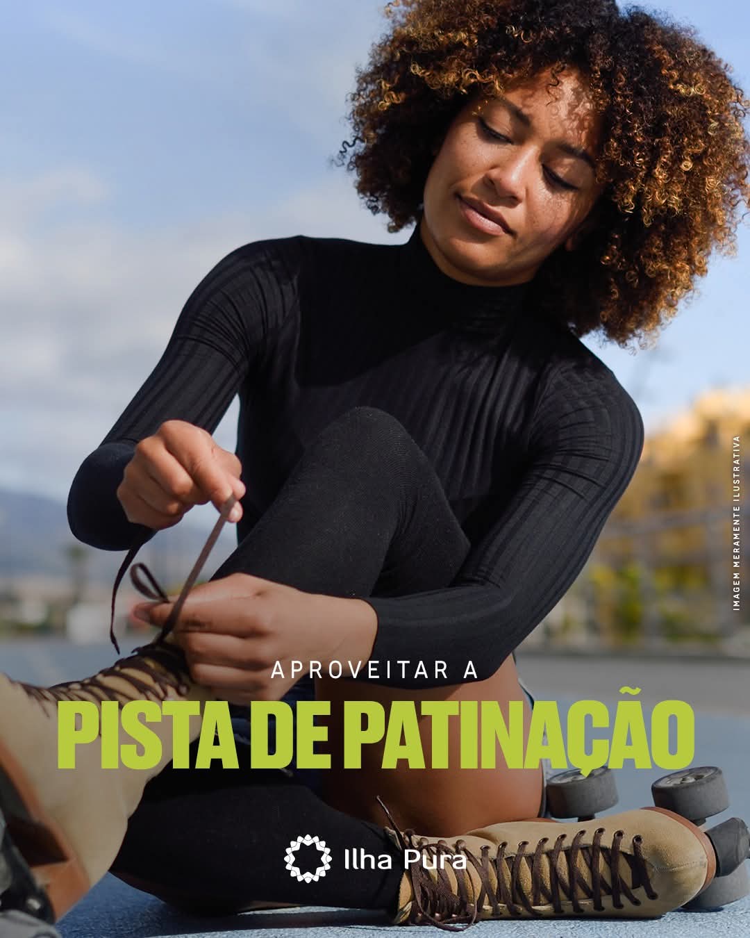 mulher de roupa preta sentada amarrando patins ao ar livre, com o texto 'Aproveitar a pista de patinação' e lo